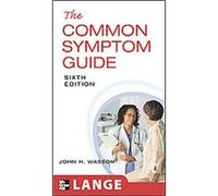 The Common Symptom Guide B. Timothy Walsh, Harold C. Sox, John Wasson, Mary C. Labrecque, Robert Pantell (Auteur)