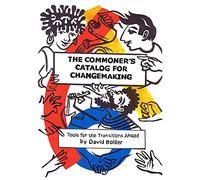 The Commoner's Catalog For Changemaking