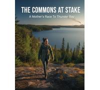 The Commons At Stake: A Mother'S Race To Thunder Bay