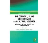 The Commons, Plant Breeding and Agricultural Research: Challenges for Food Security and Agrobiodiversity (Earthscan Food and Agriculture) - [Version Originale] Inconnu (Auteur)
