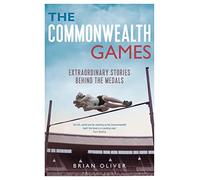 The Commonwealth Games: Extraordinary Stories behind the Medals