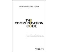 Le Code de la Communication – Décoder chaque relation, une conversation à la fois