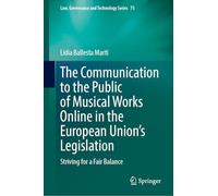 The Communication to the Public of Musical Works Online in the European Union’s Legislation: Striving for a Fair Balance