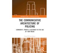 The Communicative Architecture of Policing