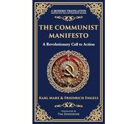 The Communist Manifesto: A Revolutionary Call to Action (Deluxe Hardbound Edition)