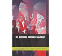 The Communist Manifesto (Annotated)