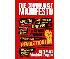 The Communist Manifesto by Karl Marx and Friedrich Engels: Read the System that shapes your pPaycheck - Full text enriched with 150 action sheets