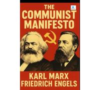 THE COMMUNIST MANIFESTO - NEW AND UNIQUE TRANSLATION