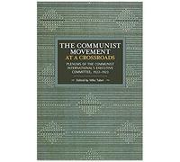The Communist Movement At A Crossroads