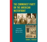 The Communist Party on the American Waterfront by Vernon L. Pedersen Vernon L. Pedersen (Auteur)