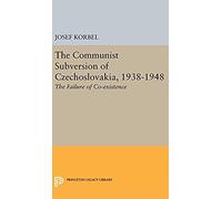 The Communist Subversion Of Czechoslovakia, 1938-1948