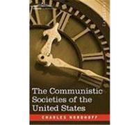 The Communistic Societies of the United States Nordhoff, Charles (Auteur)