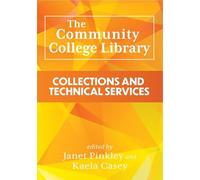 The Community College Library:: Collections and Technical Services
