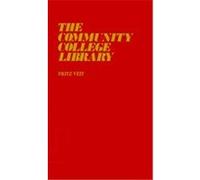 The Community College Library, Contributions in Librarianship and Information Science ; No. 14 Fritz Veit (Auteur)