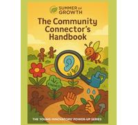 The Community Connector's Handbook:: The Young Innovators' Power-Up Series