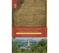 The Community of St. Cuthbert in the Late Tenth Century by Karen Louise Jolly Karen Louise Jolly (Auteur)