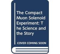 The Compact Muon Solenoid Experiment: The Science and the Story