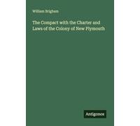 The Compact with the Charter and Laws of the Colony of New Plymouth