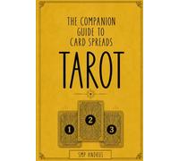The Companion Guide to Card Spreads TAROT