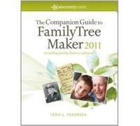 The Companion Guide to Family Tree Maker 2011 Pedersen, Tana (Auteur)
