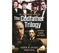 The Companion Guide To The Godfather Trilogy