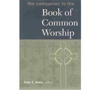The Companion to the Book of Common Worship Presbyterian Church (U.S.A.) Book of Common Worship (1993) (Auteur)