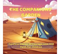 The Companions Garden: Timeless stories of Courage, Love and Faith for Children