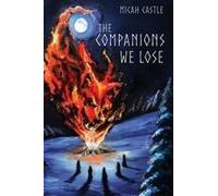 The Companions We Lose: A Horror Novella Paperback Book By Micah Castle