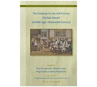 The Company In Law And Practice: Did Size Matter? (Middle Ages-Nineteenth Century)