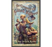 The Company Of Giant Killers: A Fairy Tale