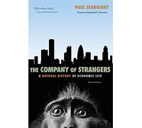 The Company of Strangers: A Natural History of Economic Life