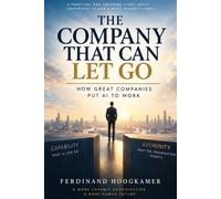 The Company That Can Let Go: How Great Companies Put AI to Work