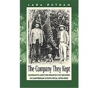 The Company They Kept Lara Putnam (Auteur)