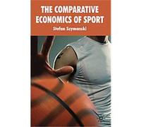 The Comparative Economics of Sport Stefan Szymanski (Auteur)