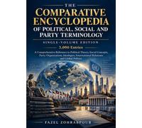 The Comparative Encyclopedia of Political, Social and Party Terminology: 3,000 Terms from Classical Political Thought to AI and Global Politics
