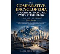 The Comparative Encyclopedia of Political, Social and Party Terminology: 3,000 Terms from Classical Political Thought to AI and Global Politics