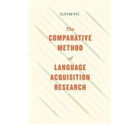 The Comparative Method of Language Acquisition Research - Clifton Pye - The University of Chicago Press - Livre en Anglais - Paperback Clifton PyeClifton Pye (Auteur)