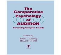 The Comparative Psychology Of Audition: Perceiving Complex Sounds