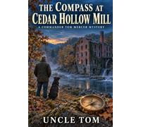 The Compass at Cedar Hollow Mill: A Commander Tom Mercer Mystery