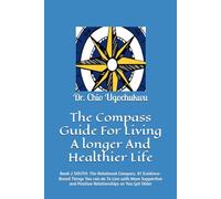 The Compass Guide For Living A longer And Healthier Life: Book 2 SOUTH: The Relational Compass. 87 Evidence-Based Things You can do To Live with ... and Positive Relationships as You Get Older