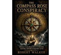 The Compass Rose Conspiracy: A Novel of Discovery, Deception, and Survival in the Age of Exploration