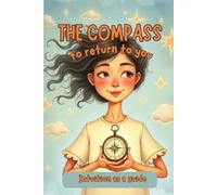THE COMPASS TO RETURN TO YOU: Intuition as a guide