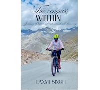 The Compass Within! - A WomanÕs Guide to Life, Travel and finding Strength