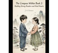 The Compass Within Book 2: Building Strong Readers and Kind Hearts