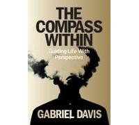 The Compass Within: Guiding Life With Perspective