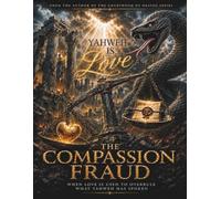 The Compassion Fraud: When Love Is Used To Overrule What Yahweh Has Spoken