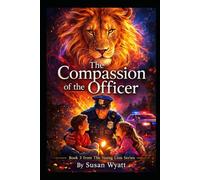 The Compassion of The Officer: Book 3 from The Young Lion Series