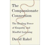 The Compassionate Connection: The Healing Power of Empathy and Mindful Listening - [Version Originale] Inconnu (Auteur)