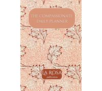The Compassionate Daily Planner: Self Care Journal