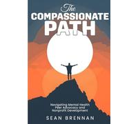 The Compassionate Path: Navigating Mental Health Peer Advocacy and Nonprofit Development